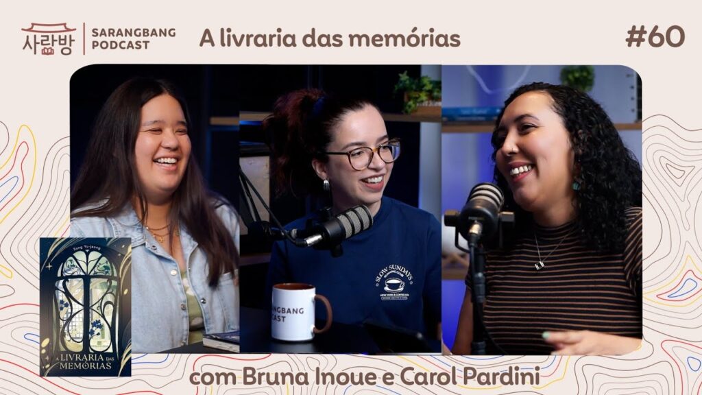 Sarangbang #60: A livraria das memórias, com Bruna Inoue e Carol Pardini